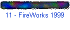 11 - FireWorks 1999