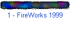 1 - FireWorks 1999