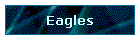 Eagles